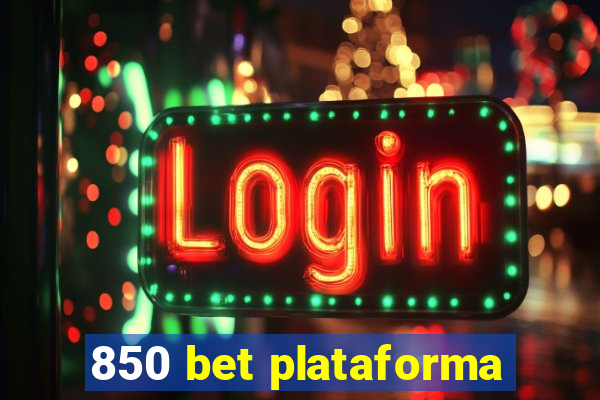 850 bet plataforma